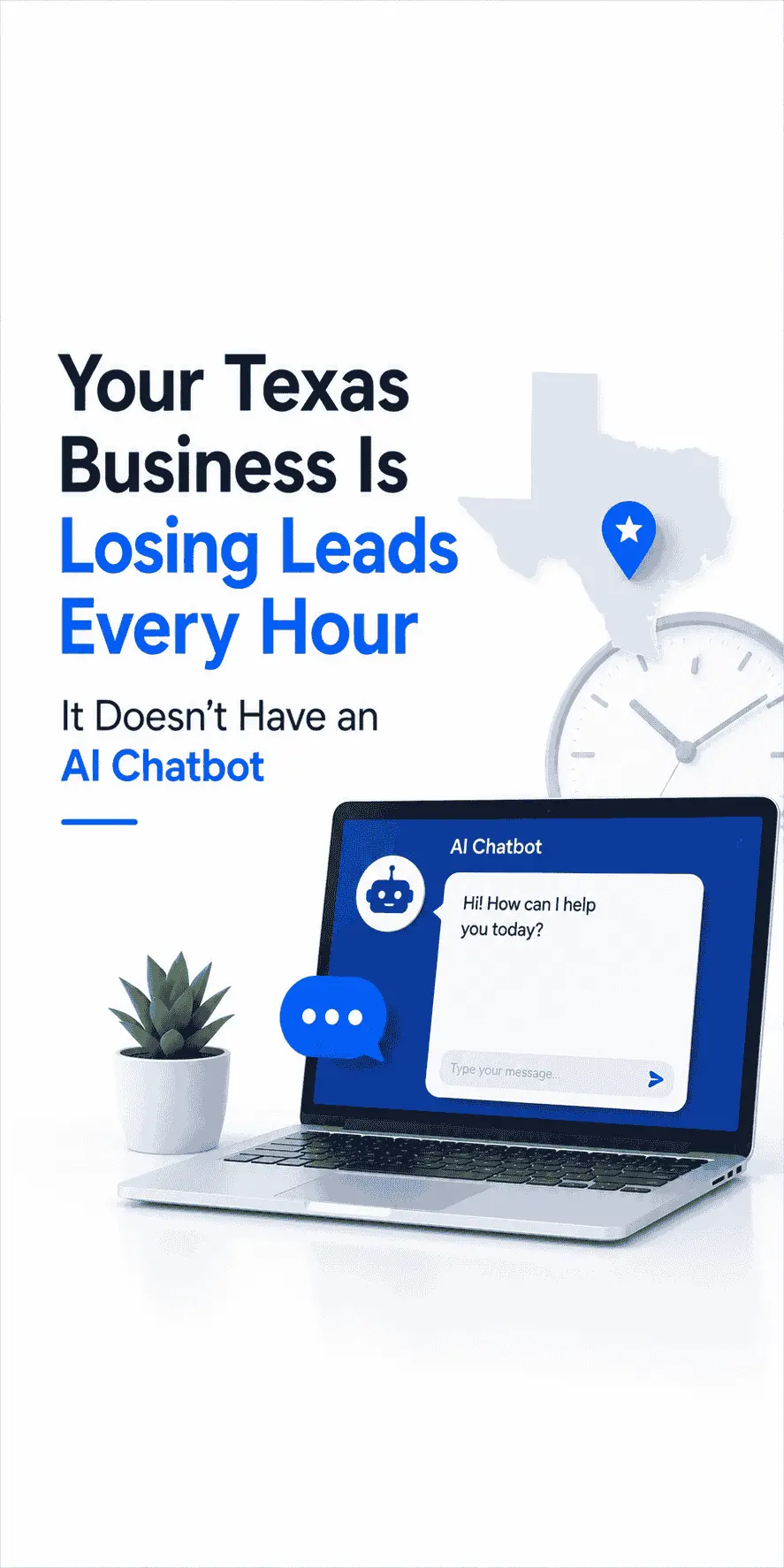 Your Texas Business Is Losing Leads Every Hour It Doesn’t Have an AI Chatbot Your Texas Business Is Losing Leads Every Hour It Doesn't Have an AI Chatbot